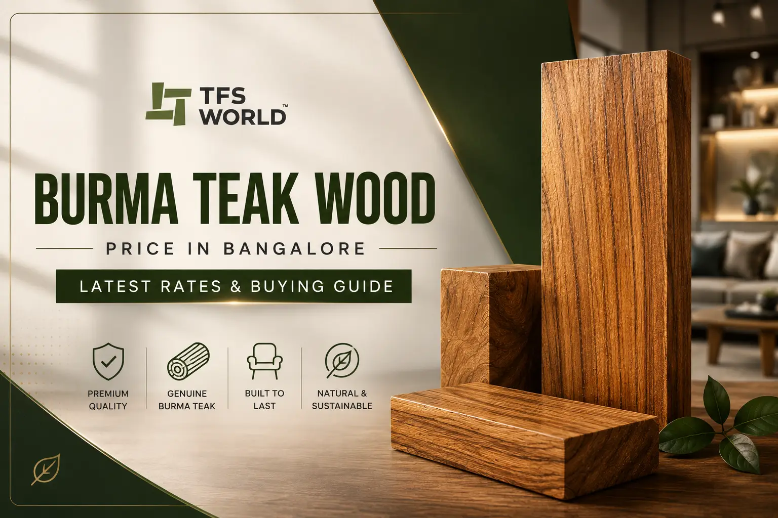 Burma Teak Wood Price in Bangalore (2026): Latest Rates & Buying Guide | TFS World